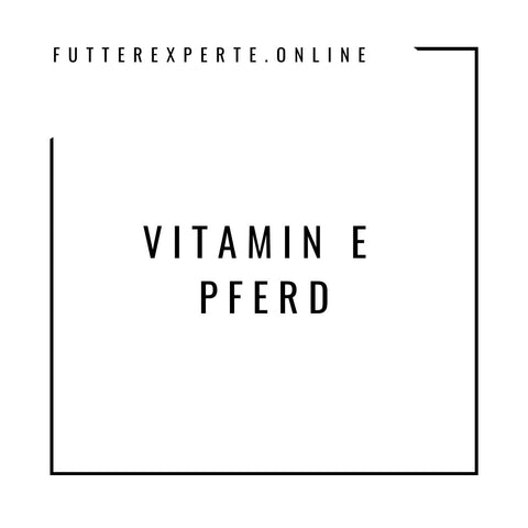 Vitamin E Pferd